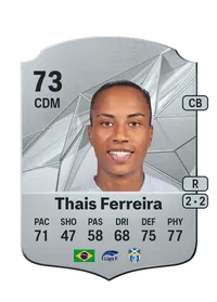 Thais Ferreira Rare 73 Overall Rating